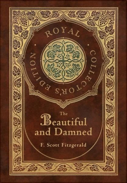The Beautiful and Damned (Royal Collector's Edition) (Case Laminate Hardcover with Jacket) - F Scott Fitzgerald - Books - Engage Books - 9781774761816 - February 2, 2021