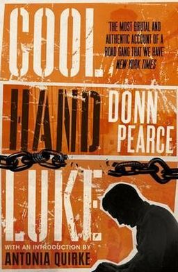 Cool Hand Luke: Introduction by Antonia Quirke - Donn Pearce - Books - Little, Brown Book Group - 9781780333816 - September 22, 2011