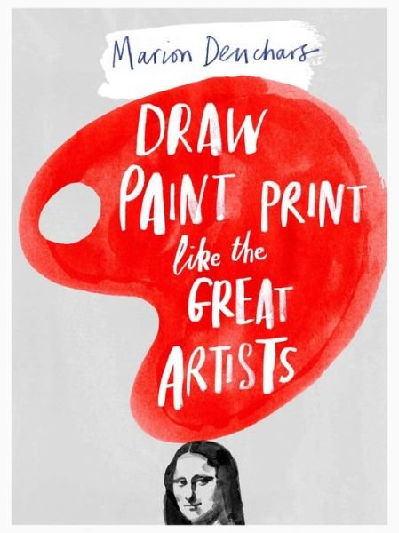 Cover for Marion Deuchars · Draw Paint Print like the Great Artists (Paperback Book) (2014)