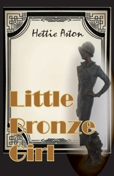 Cover for Hettie Aston · Little Bronze Girl (Paperback Bog) (2020)