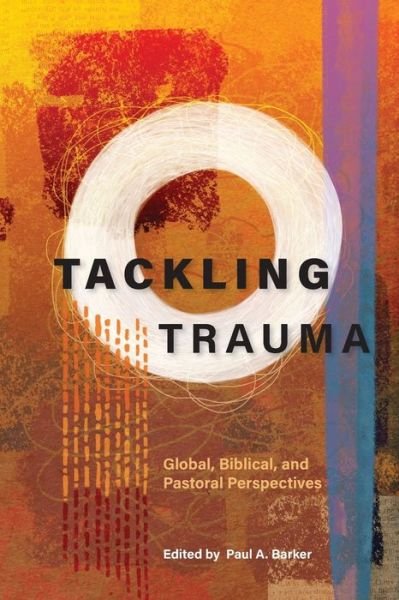 Cover for Tackling Trauma: Global, Biblical, and Pastoral Perspectives (Pocketbok) (2019)