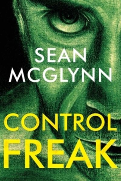 Cover for Sean McGlynn · Control Freak (Paperback Book) (2021)