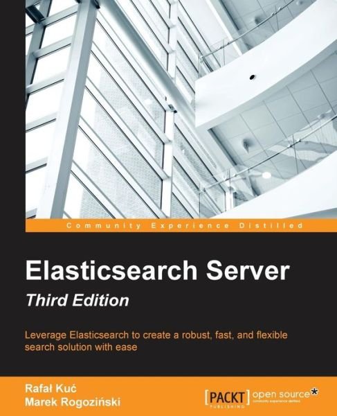 Cover for Rafal Kuc · Elasticsearch Server - Third Edition (Paperback Book) [3 Revised edition] (2016)
