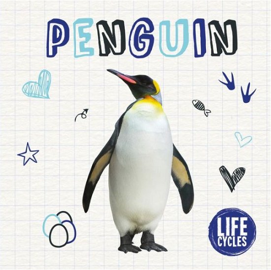 Cover for Madeline Tyler · Penguin - Life Cycles (Hardcover Book) [None edition] (2018)