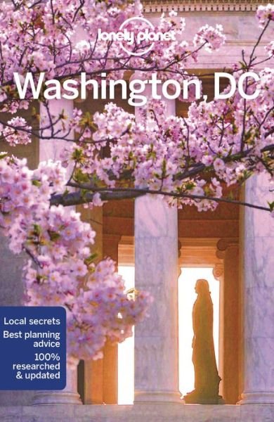 Lonely Planet Washington, DC - Travel Guide - Lonely Planet - Kirjat - Lonely Planet Global Limited - 9781786571816 - torstai 1. marraskuuta 2018
