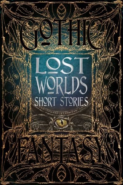 Cover for Lost Worlds Short Stories - Gothic Fantasy (Hardcover Book) (2017)