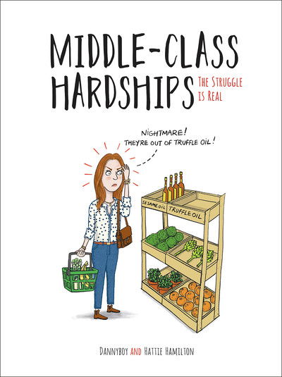 Cover for Hattie Hamilton · Middle-Class Hardships: The Struggle Is Real (Hardcover Book) (2018)