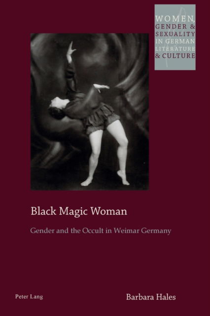 Cover for Barbara Hales · Black Magic Woman: Gender and the Occult in Weimar Germany - Women, Gender and Sexuality in German Literature and Culture (Paperback Book) [New edition] (2021)