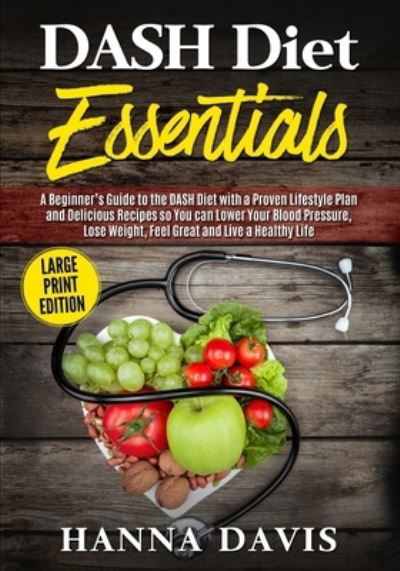 Cover for Hanna Davis · DASH Diet Essentials Large Print Edition (Paperback Book) (2018)