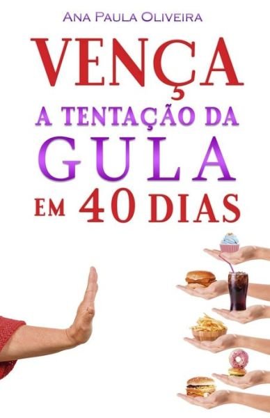 Cover for Ana  Paula Oliveira · Vena a Tentao da Gula (Pocketbok) (2019)