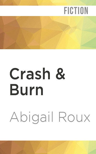 Cover for Abigail Roux · Crash &amp; Burn (CD) (2020)