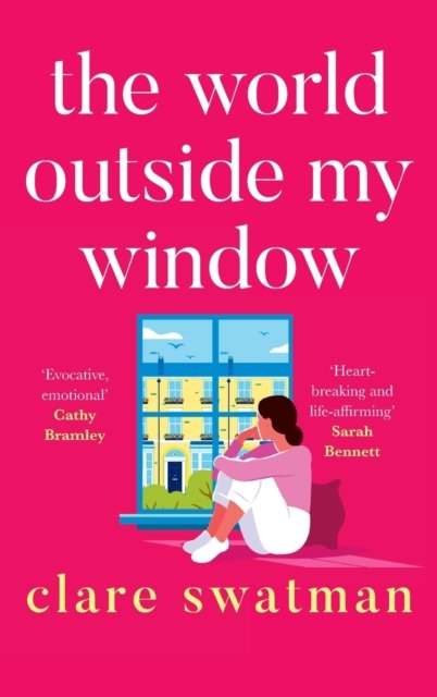 Cover for Clare Swatman · The World Outside My Window: A beautiful page-turning and breathtaking novel from Clare Swatman (Gebundenes Buch) (2023)