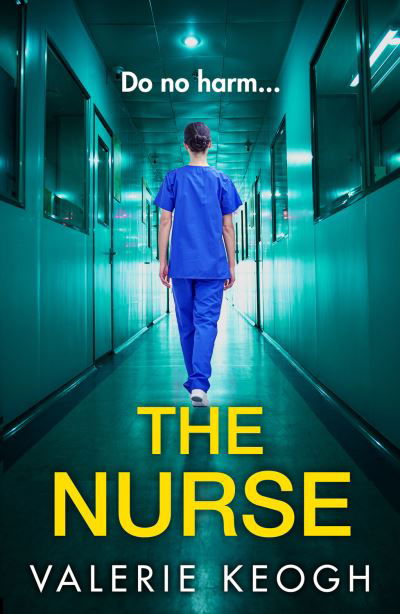 Cover for Valerie Keogh · The Nurse: THE NUMBER ONE BESTSELLER (Hardcover Book) (2023)