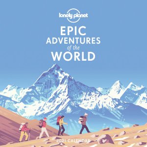 Lonely Planet: Epic Adventures Calendar 2021 - Lonely Planet - Bücher - Lonely Planet - 9781838690816 - 14. August 2020