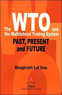 Cover for Bhagirath Lal Das · The WTO and the Multilateral Trading System: Past, Present and Future (Taschenbuch) (2004)