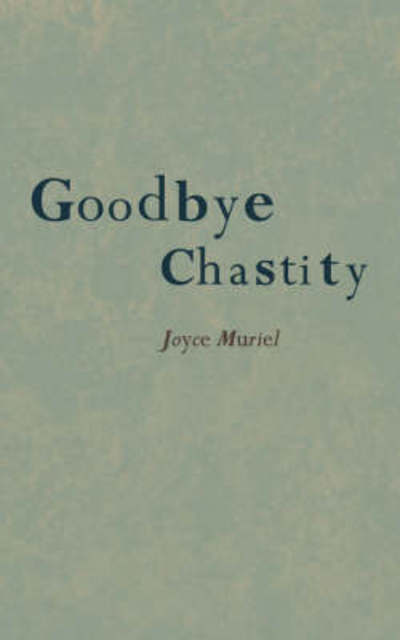 Cover for Joyce Muriel · Goodbye Chastity (Paperback Book) (2007)