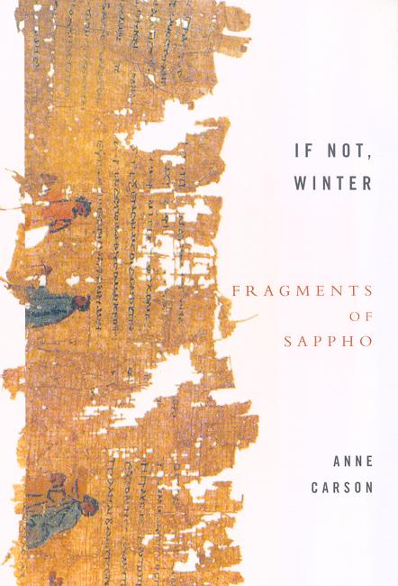 If Not, Winter: Fragments Of Sappho - Anne Carson - Bøker - Little, Brown Book Group - 9781844080816 - 6. november 2003