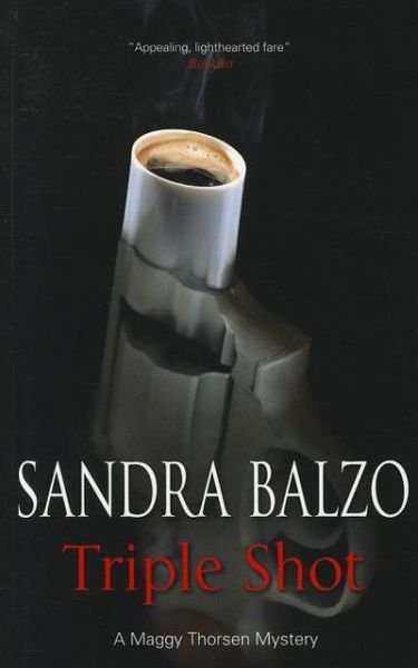 Cover for Sandra Balzo · Triple Shot - A Maggy Thorsen Mystery (Paperback Book) [Main edition] (2012)