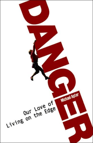 Danger: Our Quest for Excitement - Michael J. Apter - Books - Oneworld Publications - 9781851684816 - May 1, 2012