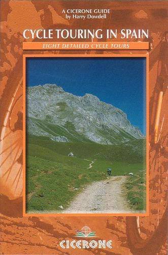 Cycle Touring in Spain: 8 multi-day routes throughout Spain - Harry Dowdell - Bøger - Cicerone Press - 9781852843816 - 2010