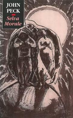 Selva Morale - John Peck - Książki - Carcanet Press Ltd - 9781857541816 - 22 czerwca 1995