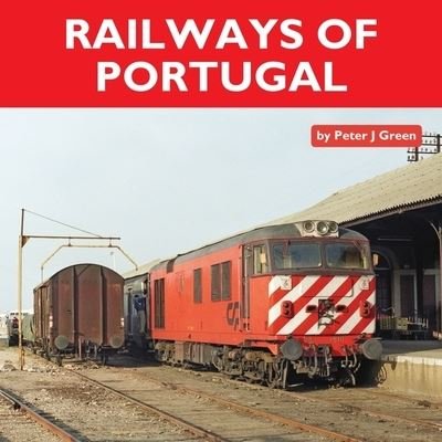 Cover for Peter Green · Railways of Portugal (Hardcover bog) (2024)