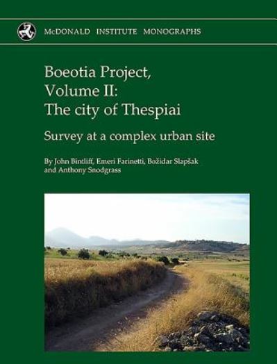 Cover for John Bintliff · Boeotia Project, Volume II: The City of Thespiai: Survey at a Complex Urban Site - Boeotia (Hardcover Book) (2017)