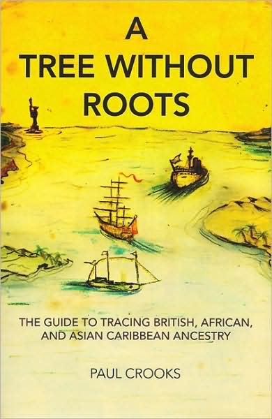 Cover for Paul Crooks · A Tree Without Roots: The Guide to Tracing British, African and Asian Caribbean Ancestry (Pocketbok) (2008)