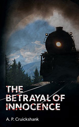 Cover for A. P. Cruickshank · The Betrayal of Innocence (Paperback Book) (2014)