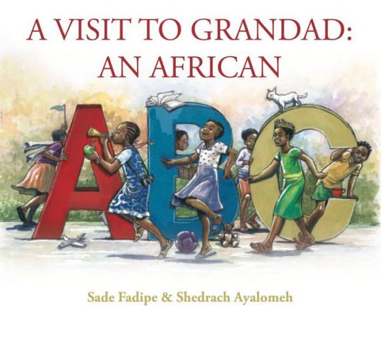 Cover for Sade Fadipe · A Visit to Grandad: An African ABC (Hardcover Book) (2019)