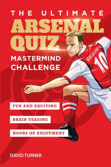 The Ultimate Arsenal Quiz - David Turner - Books - Ultimate Soccer Books - 9781914200816 - January 8, 2021