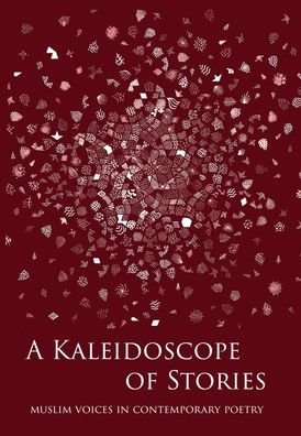 Cover for Khan · A Kaleidoscope of Stories: Muslim Voices in Contemporary Poetry (Hardcover bog) (2020)