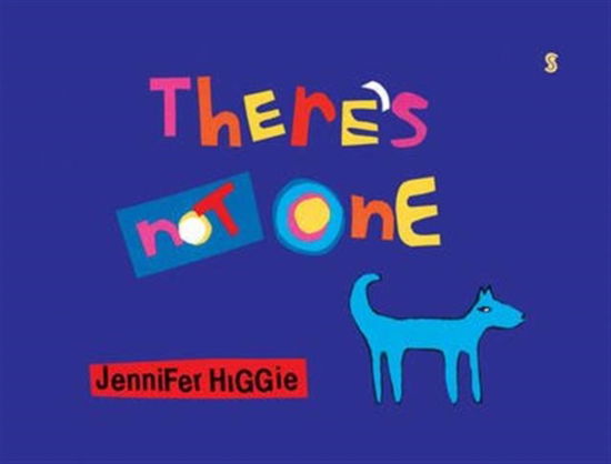 Cover for Jennifer Higgie · There's Not One (Hardcover Book) [Ed edition] (2016)