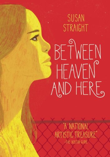 Cover for Susan Straight · Between Heaven and Here (Paperback Book) [First Trade Paper edition] (2013)