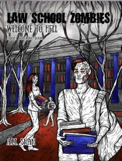 Cover for A M Shah · Law School Zombies Welcome To Hell (Hardcover Book) (2017)