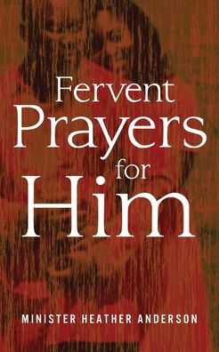 Cover for Heather Anderson · Fervent Prayers for Him (Pocketbok) (2020)