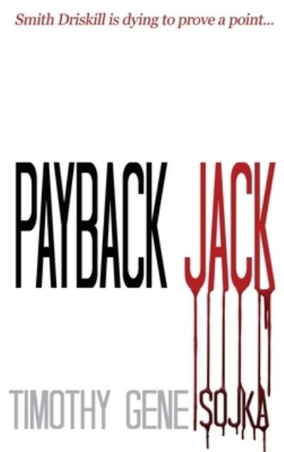 Cover for Timothy Gene Sojka · Payback Jack (Hardcover bog) (2021)