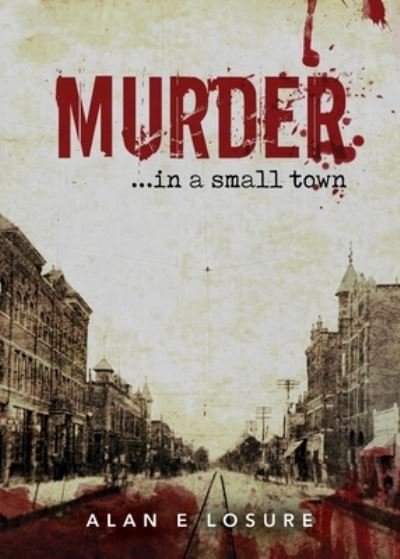 Cover for Alan E Losure · Murder... in a Small Town (Pocketbok) (2017)