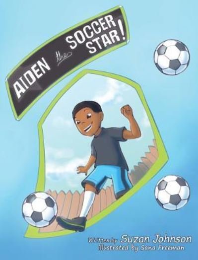 Cover for Suzan Johnson · Aiden, the Soccer Star! (Hardcover Book) (2018)