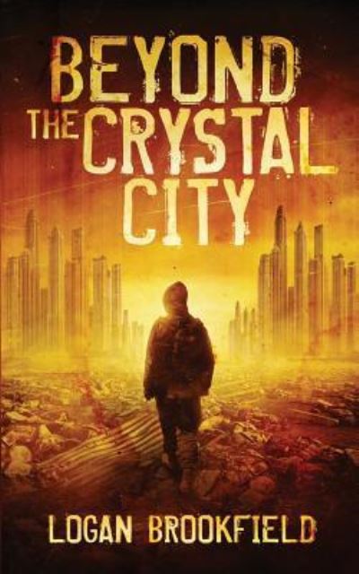 Cover for Logan Brookfield · Beyond the Crystal City (Paperback Book) (2017)