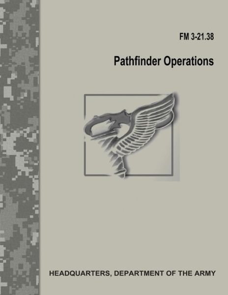Cover for Department of the Army · Pathfinder Operations (FM 3-21.38) (Paperback Book) (2017)