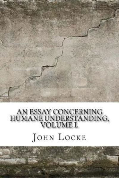 Cover for John Locke · An Essay Concerning Humane Understanding, Volume I. (Paperback Bog) (2017)