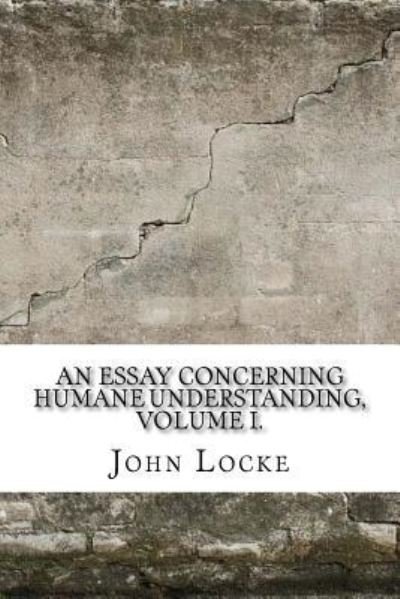 Cover for John Locke · An Essay Concerning Humane Understanding, Volume I. (Paperback Book) (2017)