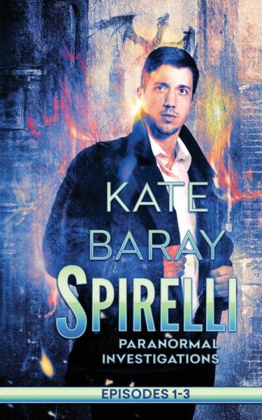 Cover for Kate Baray · Spirelli Paranormal Investigations (Paperback Book) (2017)