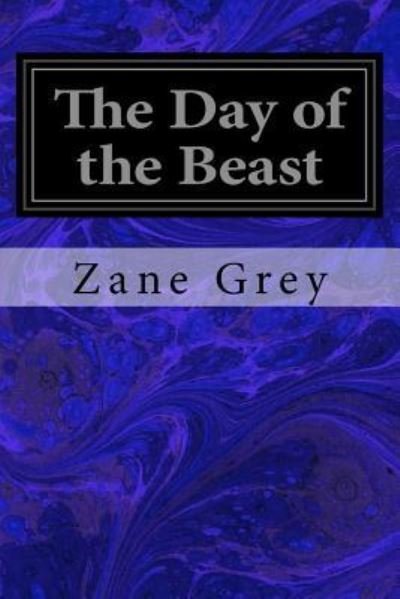 Cover for Zane Grey · The Day of the Beast (Paperback Book) (2017)