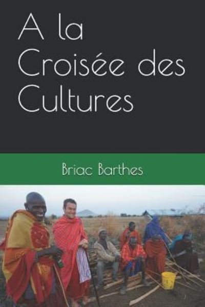 Cover for Briac Barthes · A La Crois (Paperback Book) (2018)