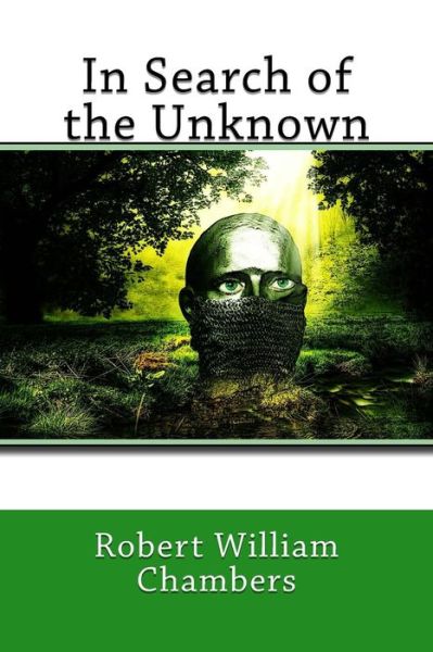 Cover for Robert William Chambers · In Search of the Unknown (Taschenbuch) (2018)