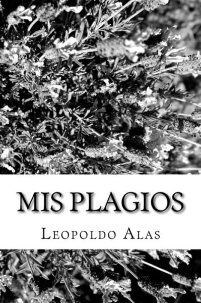 Cover for Leopoldo Alas · Mis plagios (Paperback Bog) (2018)