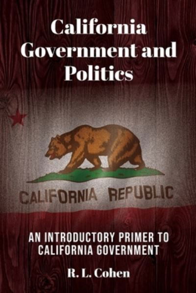 Cover for Rodgir L Cohen · California Government and Politics (Paperback Book) (2021)