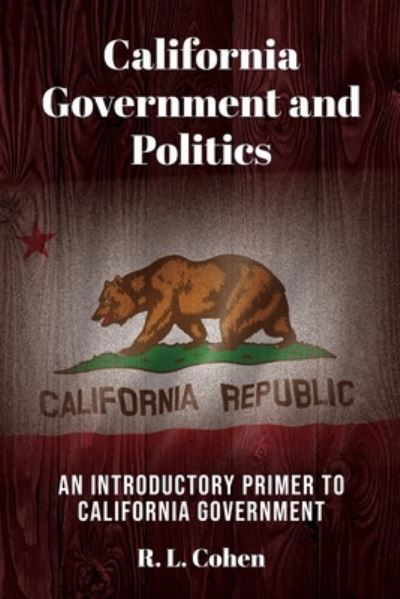 Cover for Rodgir L Cohen · California Government and Politics (Taschenbuch) (2021)